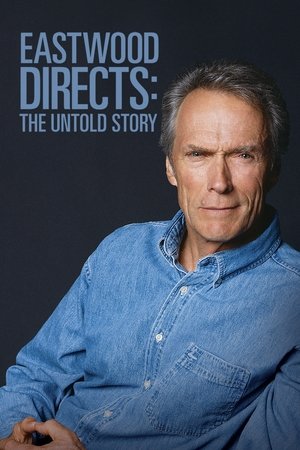 Watch Free Eastwood Directs: The Untold Story (2013)
