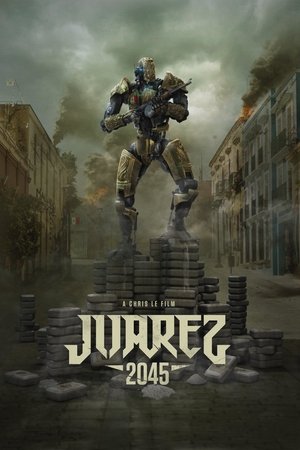 Watch Free Juarez 2045 (2017)