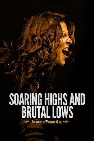 Watch Free Soaring Highs and Brutal Lows The Voices of Women in Metal (2015)