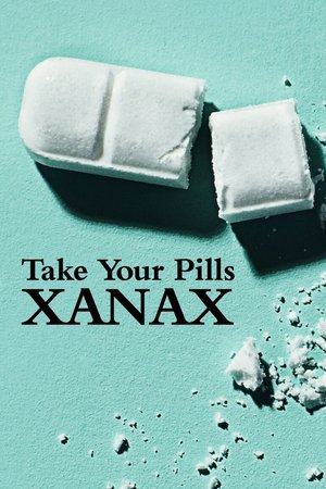 Watch Free Take Your Pills Xanax (2022)