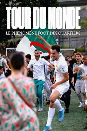 Watch Free Tour du monde Le phenomene foot des quartiers (2022)