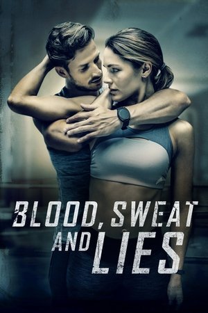 Watch Free Blood, Sweat, and Lies (2018)