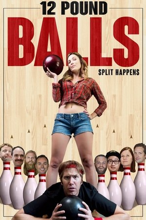 Watch Free 12 Pound Balls (2017)