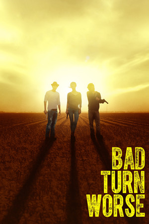 Watch Free Bad Turn Worse (2013)