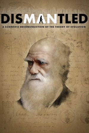 Watch Free Dismantled A Scientific Deconstruction of The Theory of Evolution (2020)