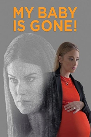 Watch Free My Baby Is Gone! (2017)