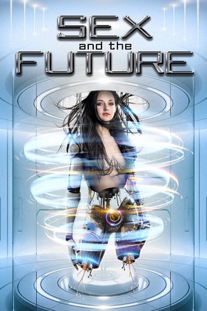 Watch Free Sex and the Future (2020)