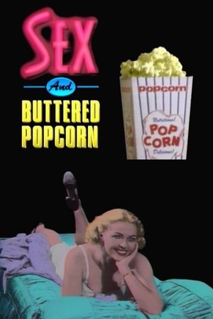 Watch Free Sex and Buttered Popcorn (1989)