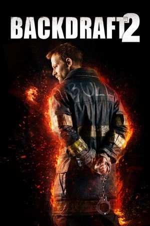 Watch Free Backdraft II (2019)