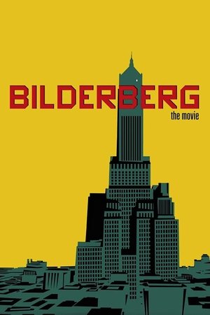 Watch Free Bilderberg: The Movie (2014)