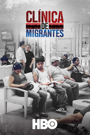 Watch Free Clínica de Migrantes: Life, Liberty, and the Pursuit of Happiness (2016)