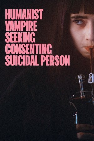 Watch Free Humanist Vampire Seeking Consenting Suicidal Person (2023)