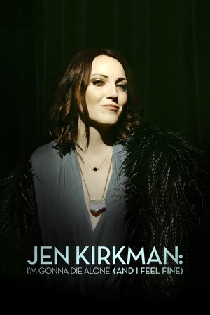 Watch Free Jen Kirkman: Im Gonna Die Alone (And I Feel Fine) (2015)