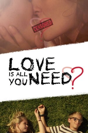 Watch Free Love Is All You Need? (2016)