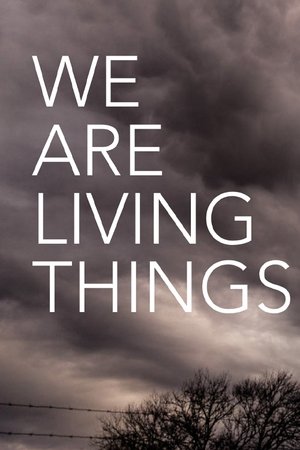 Watch Free We Are Living Things (2021)