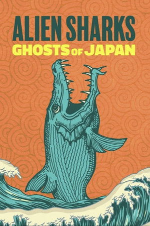 Watch Free Alien Sharks Ghosts of Japan (2024)