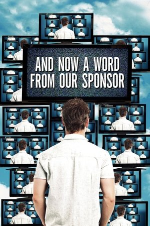 Watch Free And Now a Word from Our Sponsor (2013)