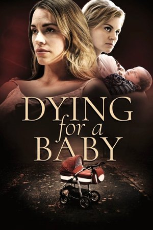 Watch Free Dying for a Baby (2018)