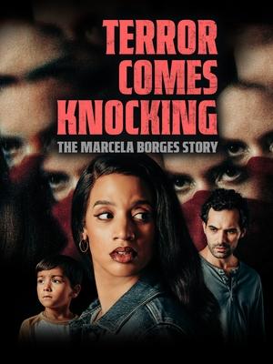 Watch Free Terror Comes Knocking The Marcela Borges Story (2025)