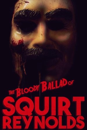 Watch Free The Bloody Ballad of Squirt Reynolds (2018)