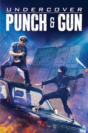 Watch Free Undercover Punch And Gun (2019)