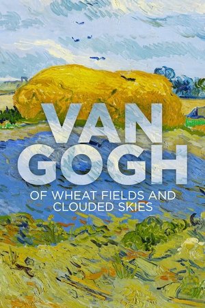Watch Free Van Gogh Of Wheat Fields and Clouded Skies (2018)