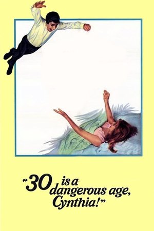 Watch Free 30 Is a Dangerous Age, Cynthia (1968)