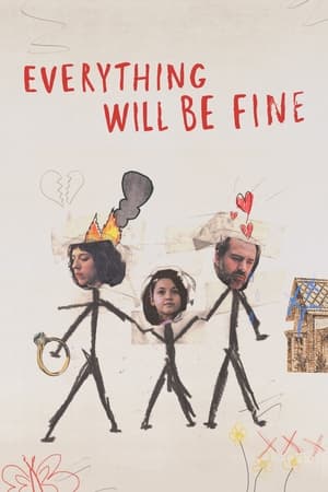 Watch Free Everything Will be Fine (2021)