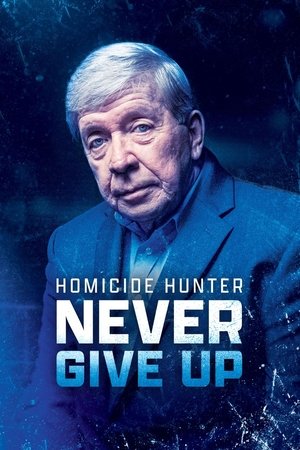 Watch Free Homicide Hunter Never Give Up (2022)