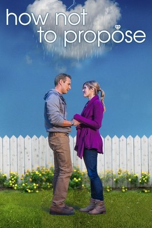 Watch Free How Not to Propose (2015)