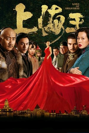 Watch Free Lord of Shanghai (2016)