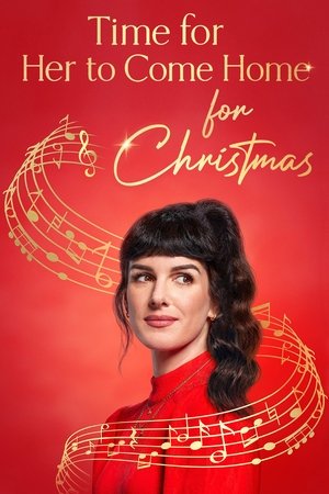 Watch Free Time for Her to Come Home for Christmas (2023)