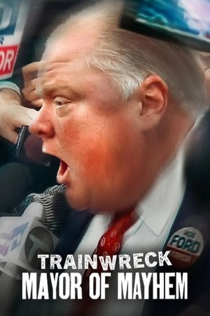 Watch Free Trainwreck Mayor of Mayhem (2025)