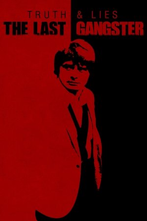 Watch Free Truth and Lies The Last Gangster (2022)