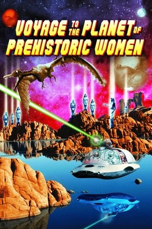 Watch Free Voyage to the Planet of Prehistoric Women (1968)