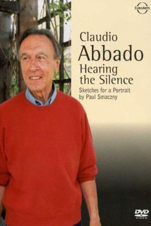 Watch Free Claudio Abbado: Hearing the Silence (2003)