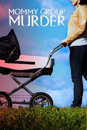 Watch Free Mommy Group Murder (2019)