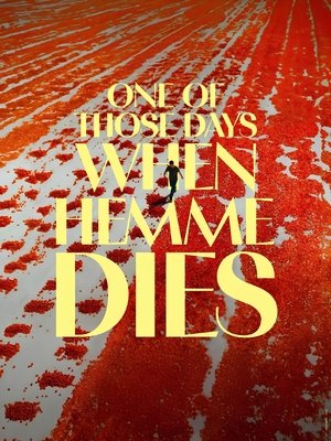 Watch Free One of Those Days When Hemme Dies (2024)