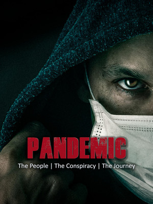 Watch Free Pandemic the people, the conspiracy, the journey (2020)