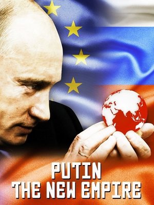 Watch Free Putin: The New Empire (2017)