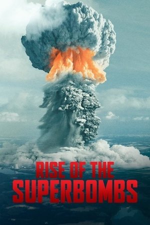 Watch Free Rise of the Superbombs (2018)