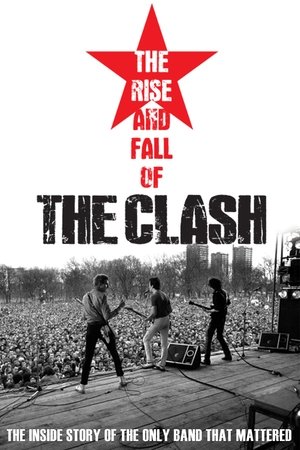 Watch Full Movie: The Rise and Fall of the Clash (2012)