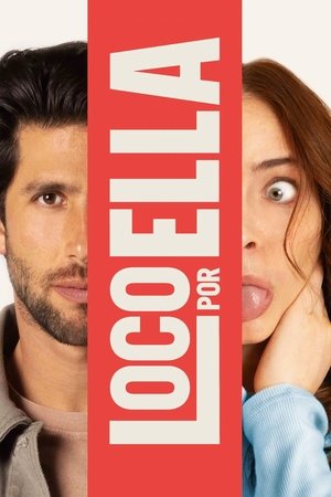 Watch Free Loco por ella (2025)