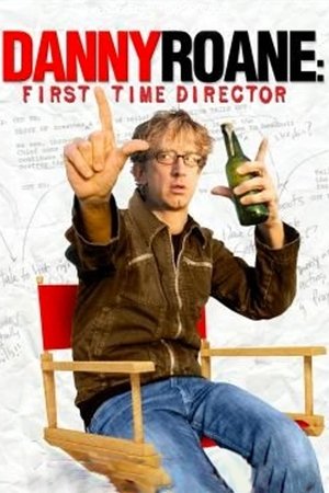 Watch Free Danny Roane: First Time Director (2006)