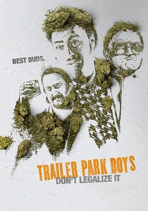 Watch Free Trailer Park Boys: Dont Legalize It (2014)