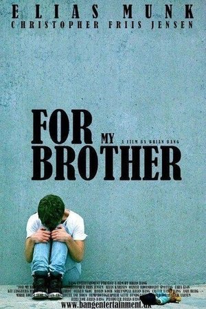 Watch Free For My Brother (2014)