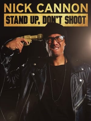 Watch Free Nick Cannon: Stand Up, Dont Shoot (2017)