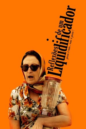 Watch Free Reflexoes de um Liquidificador (2010)
