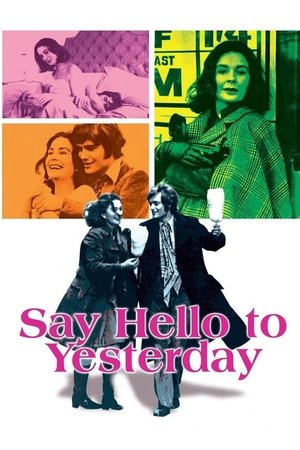 Watch Free Say Hello to Yesterday (1971)