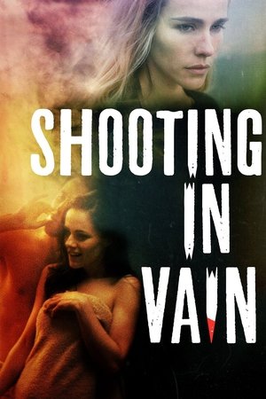 Watch Free Shooting in Vain (2018)